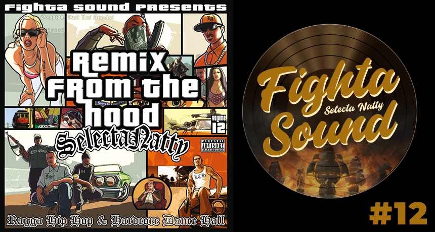 Mixtape REMIX FROM THE HOOD Mix fighta sound Selecta Natty